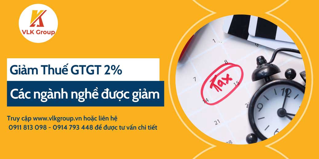 Giảm Thuế GTGT Sẽ Ảnh Hưởng Ra Sao Đến Doanh Nghiệp?. Thuế giá trị gia tăng (GTGT) là một trong những  ...
