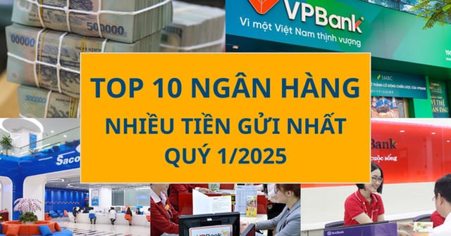 Top ngân hàng hút tiền mạnh nhất đầu 2025: Kẻ ngoài Big5 lên ngôi!