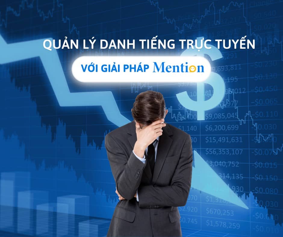 Giải Pháp Toàn Diện Cho Quản Lý Danh Tiếng Thương Hiệu Trực Tuyến với Mention.vn. 90% khách hàng tiềm  ...