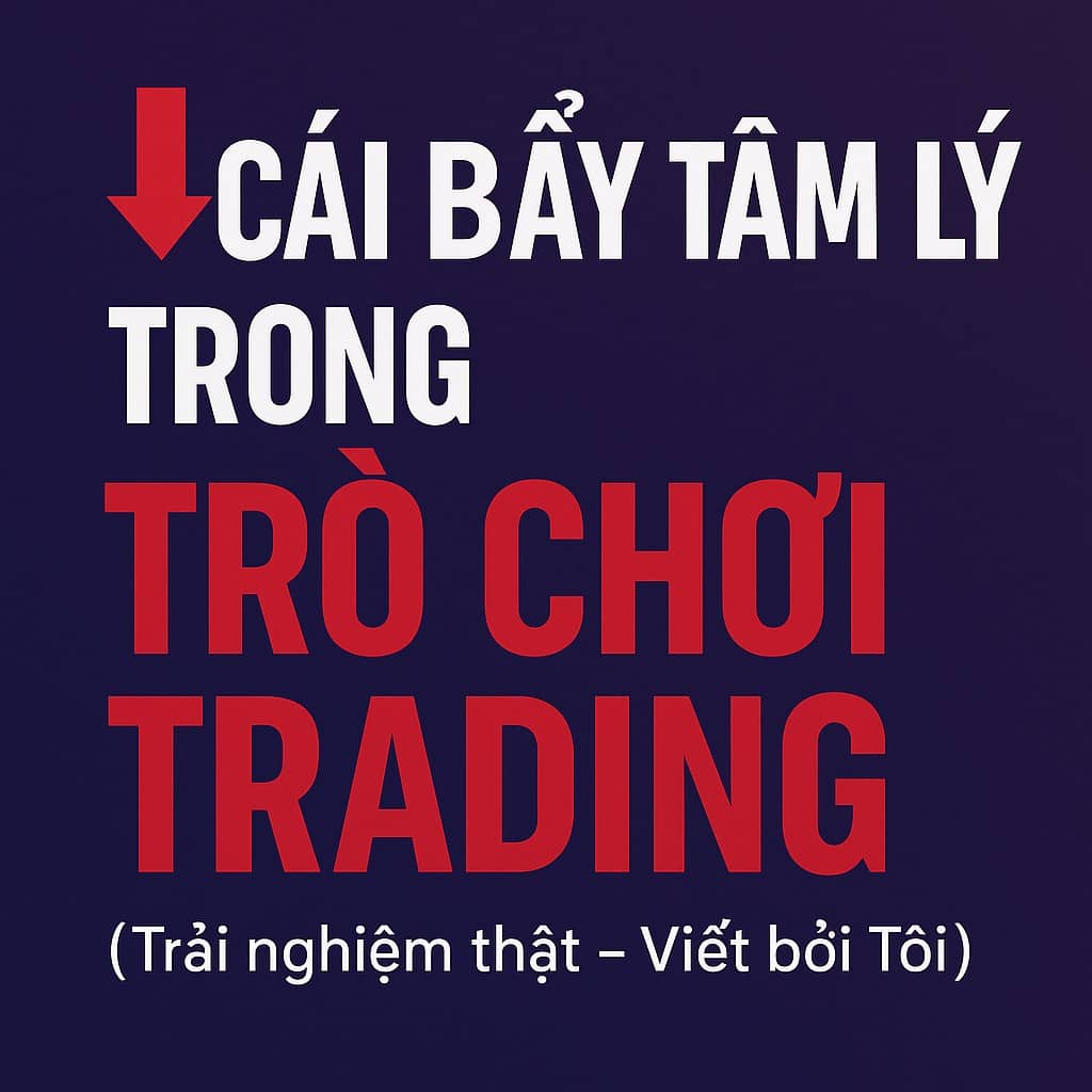 Cái bẫy tâm lý trong trò chơi Trading