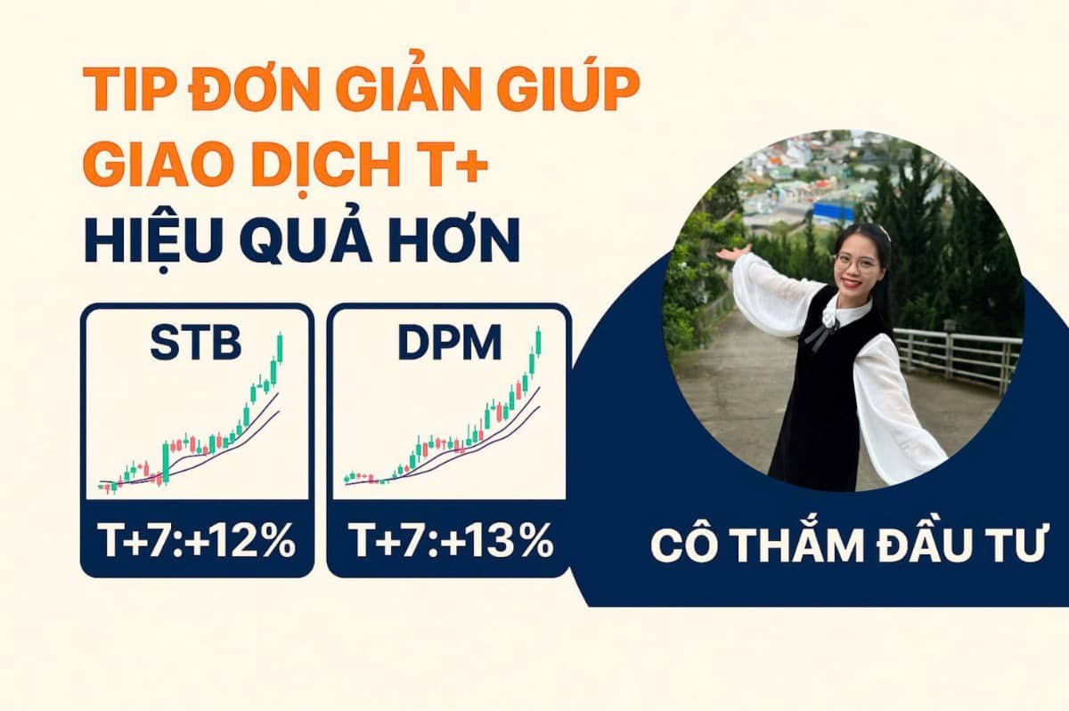 "Chia sẻ cho mọi người một TIP đơn giản giúp trading T+ hiệu quả hơn". Đó là giao dịch “Đúng cổ phiếu,  ...