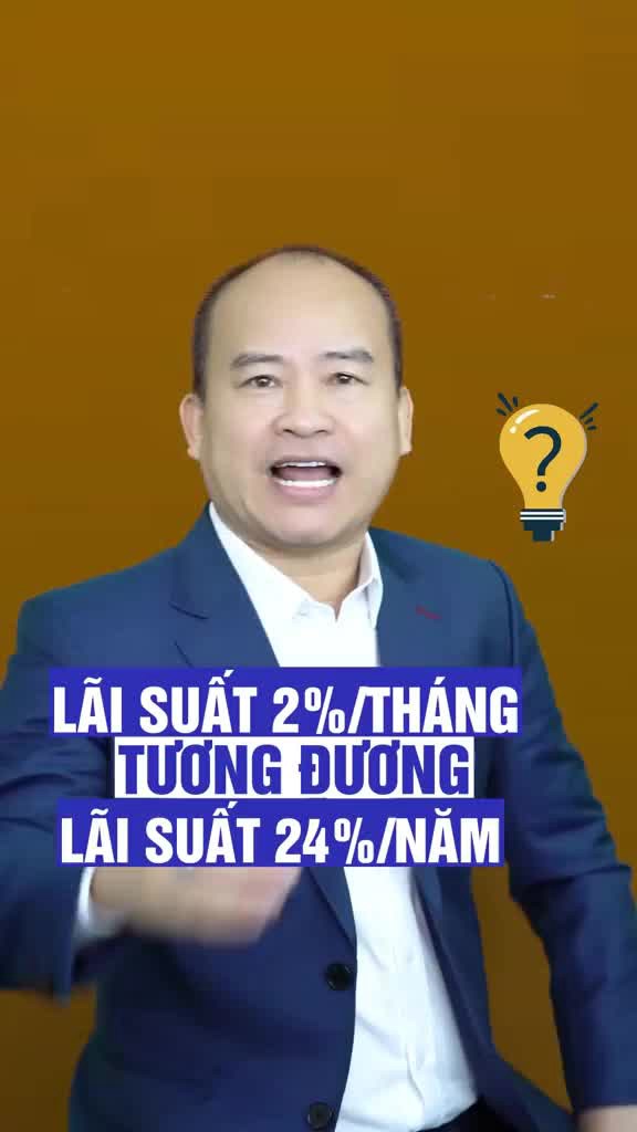 Lãi suất 2%/ tháng tương đương với lãi suất 24%/năm?