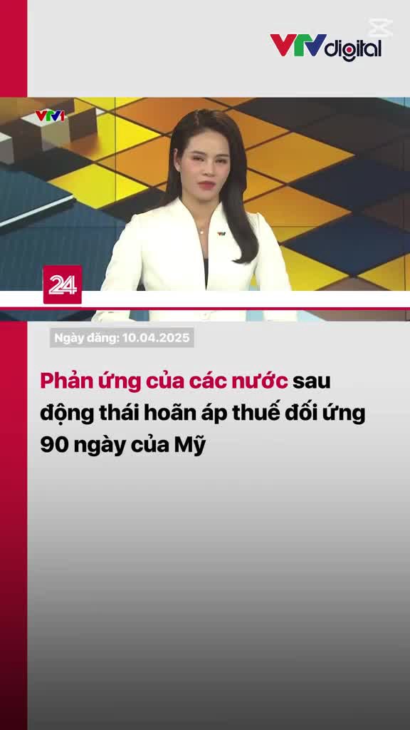 Thế giới hoan nghênh Mỹ hoãn thuế đối ứng