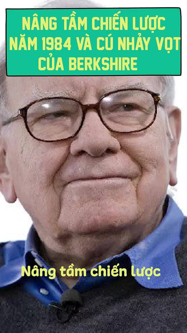 Cú nhảy vọt giá trị của Berkshire 1984 là nhờ chiến lược này của Buffett