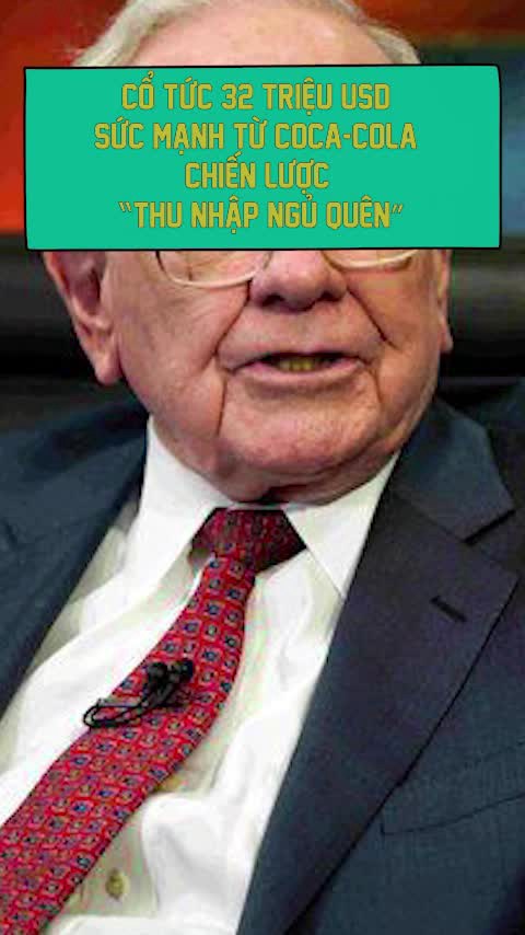 Cách Buffett lãi đậm Cổ tức 32 triệu USD từ Coca Cola và chiến lược đằng sau