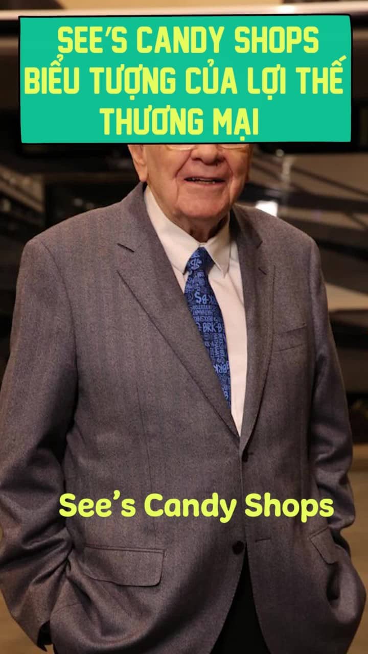 Buffett kiếm đậm nhờ lợi thế thương mại khi See’s Candy thành Biểu tượng