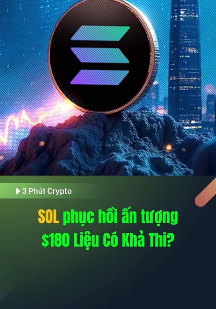 Solana phục hồi ấn tượng 36%: Mục tiêu $180 liệu có khả thi?