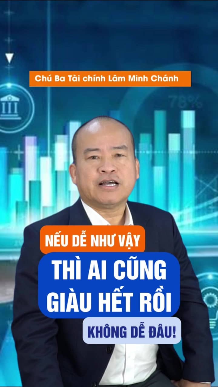Nếu dễ như vậy thì ai cũng giàu có hết rồi. Không dễ đâu bạn!