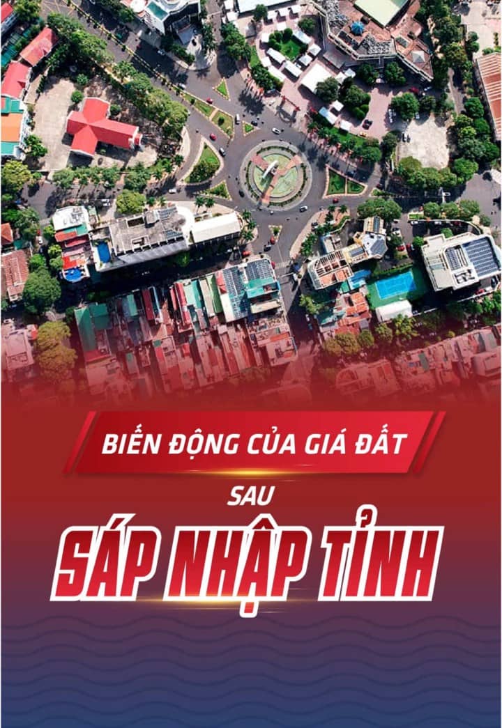 Biến động của giá đất sau sáp nhập tỉnh