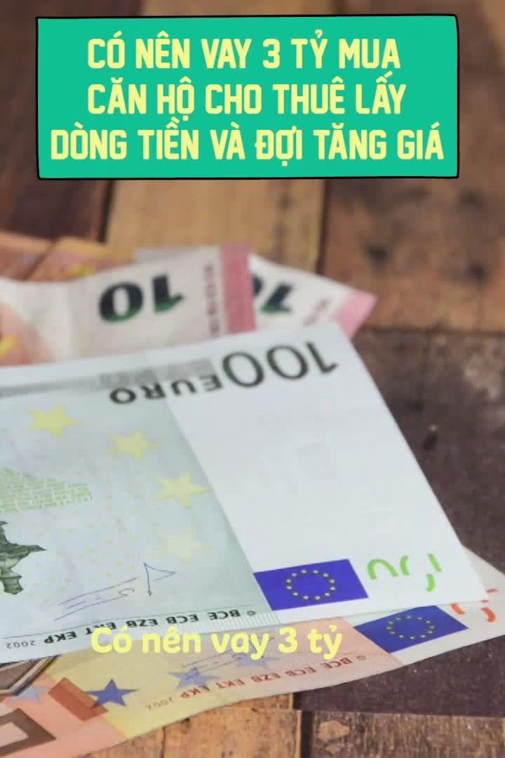 Có nên vay 3 tỷ mua căn hộ cho thuê và đợi tăng giá?