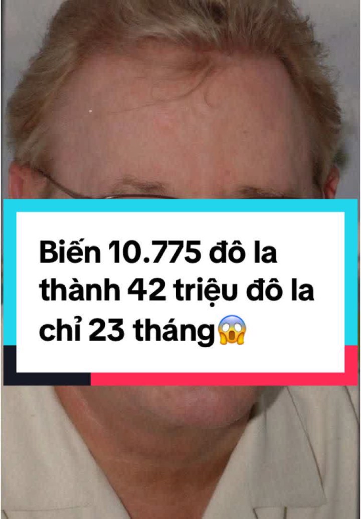 Biến 10.775 đô la thành 42 triệu đô la chỉ 23 tháng