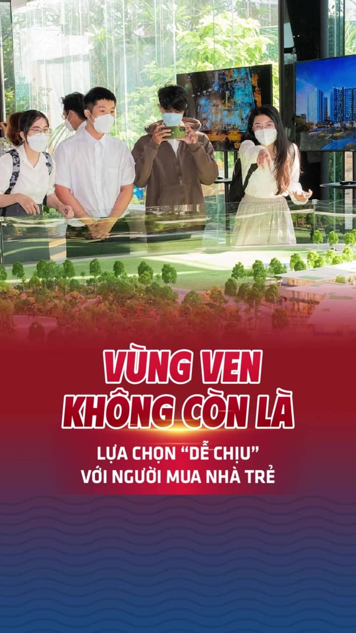 Vùng ven không còn là lựa chọn “dễ chịu” với người mua nhà trẻ