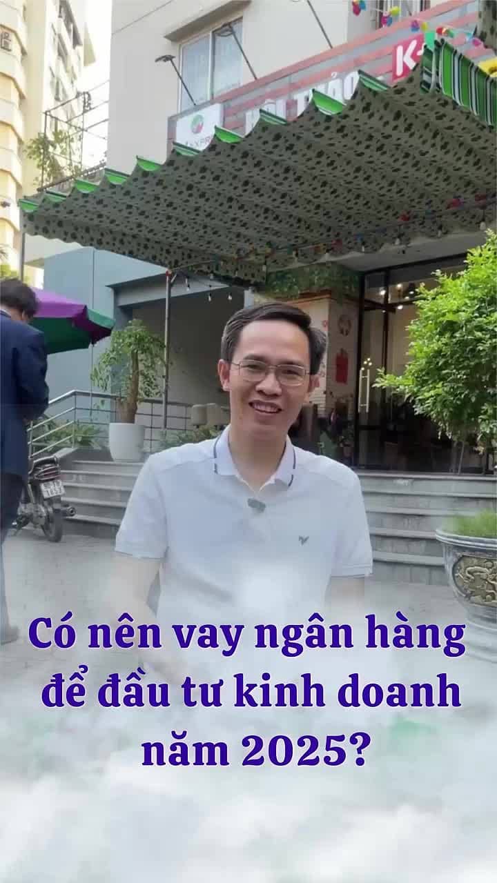Có nên vay ngân hàng để đầu tư kinh doanh năm 2025?