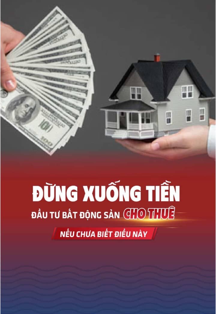 Đừng xuống tiền đầu tư bất động sản cho thuê nếu chưa biết điều này