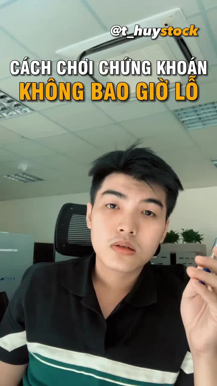 Cách chơi chứng khoán không bao giờ Lỗ