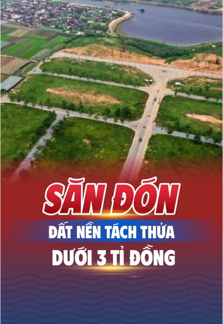 Săn đón đất nền tách thửa dưới 3 tỉ đồng