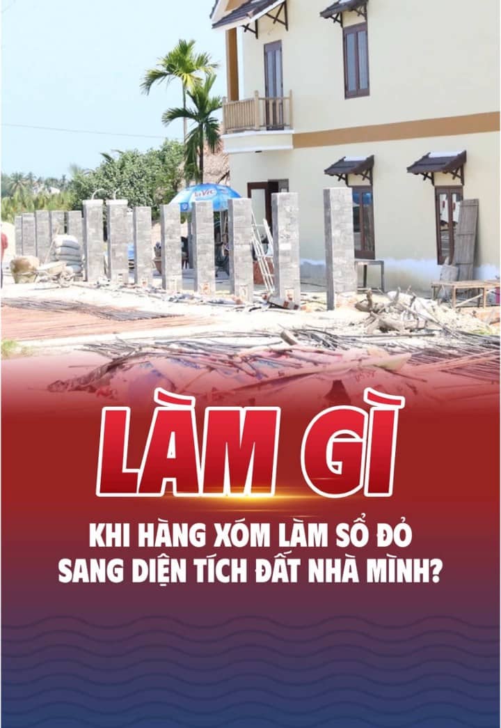 Làm gì khi hàng xóm làm sổ đỏ sang diện tích đất nhà mình?