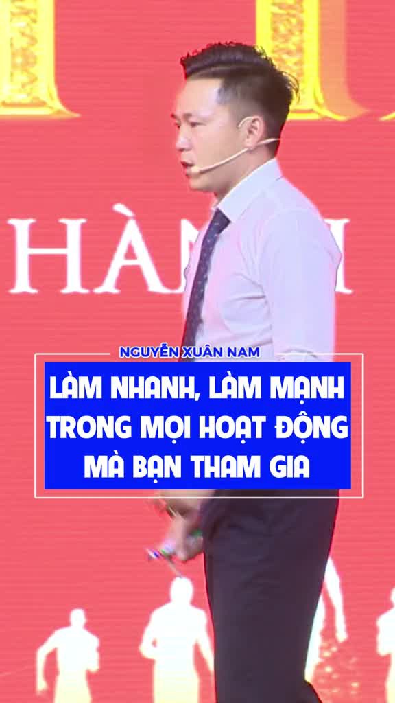 Làm nhanh, làm mạnh trong mọi hoạt động mà bạn tham gia