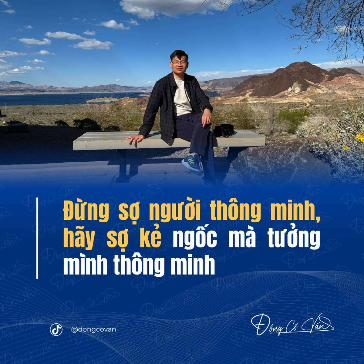 Đừng sợ người thông minh, hãy sợ kẻ ngốc mà tưởng mình thông minh