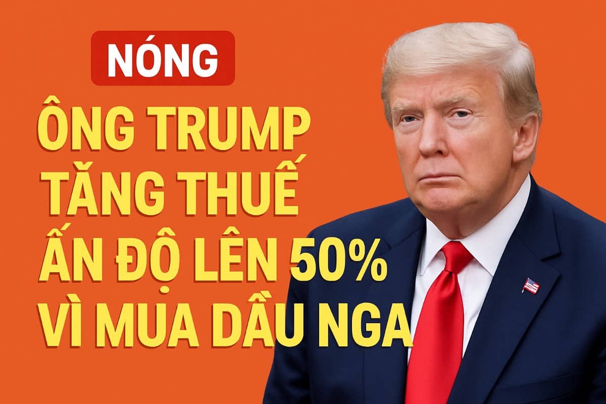 🔥 NÓNG SÒN SỌT: ÔNG TRUMP TĂNG THUẾ ẤN ĐỘ LÊN 50% VÌ… DẦU NGA!. 👀 Không đùa đâu nha! Tổng thống Mỹ  ...