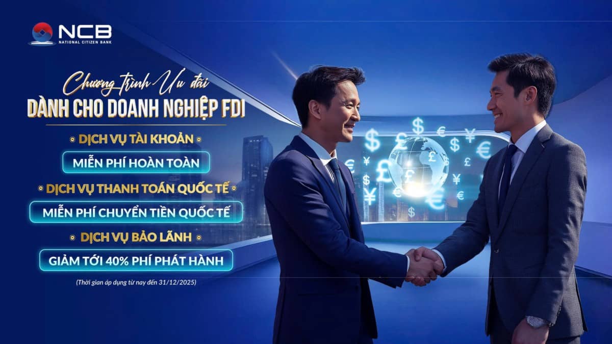 NCB triển khai gói ưu đãi toàn diện cho doanh nghiệp FDI