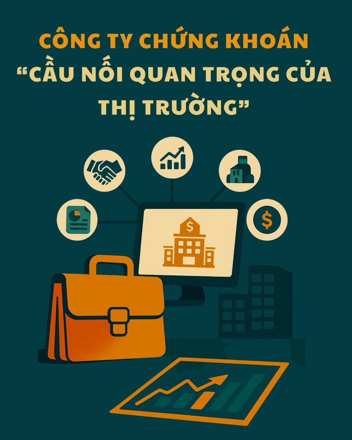 Công ty chứng khoán - Cầu nối quan trọng của thị trường
