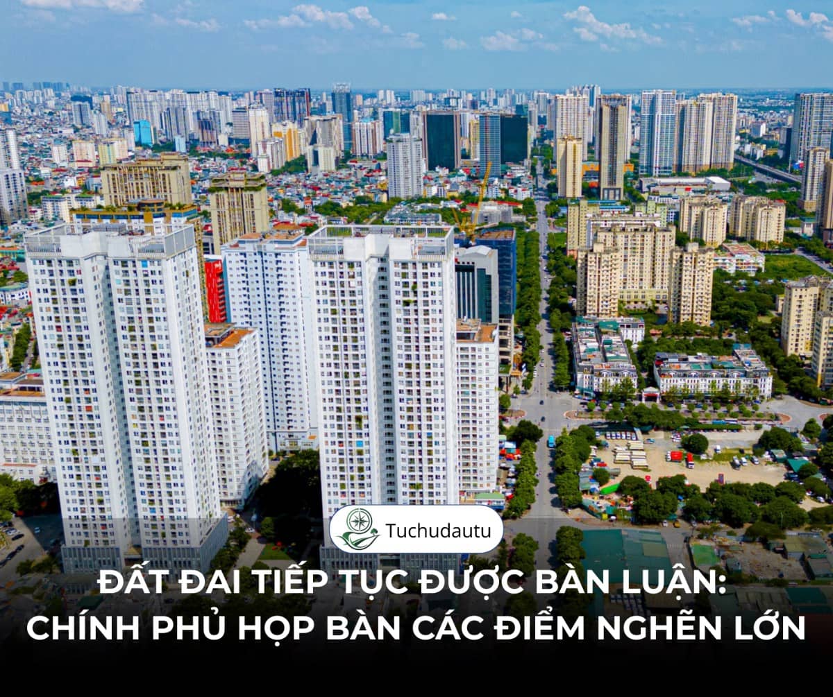 Đất đai tiếp tục được bàn luận: Chính phủ họp bàn các điểm nghẽn lớn