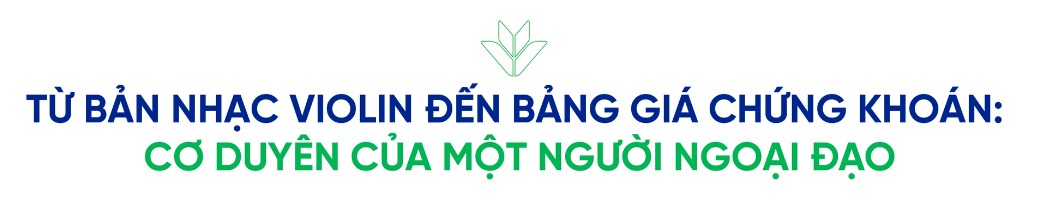 Từ cây đàn đến sàn chứng khoán: Hành trình khác biệt của nữ chứng khoán VPBankS