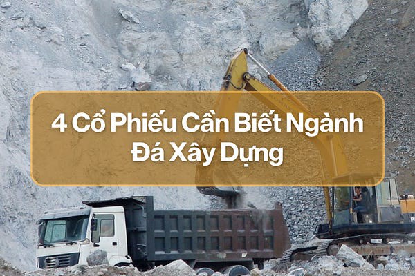 4 Cổ Phiếu Ngành "Đá Xây Dựng" Được VDSC Đề Xuất