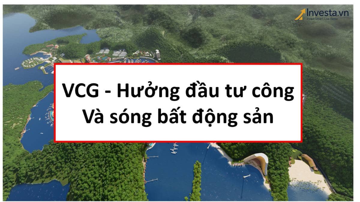 Khuyến nghị mua VCG: Doanh nghiệp đầu ngành xây lắp với triển vọng tăng trưởng vượt bậc giai đoạn 2025–2027