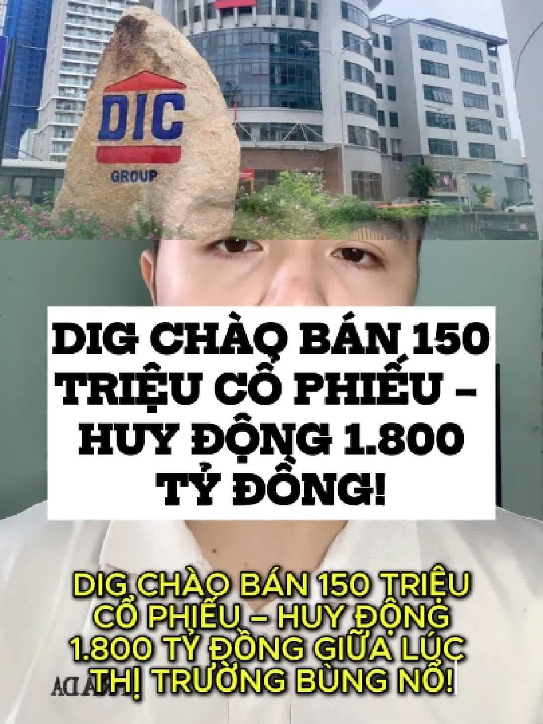 DIG chào bán 150 triệu cổ phiếu – huy động 1.800 tỷ đồng giữa lúc thị trường bùng nổ!