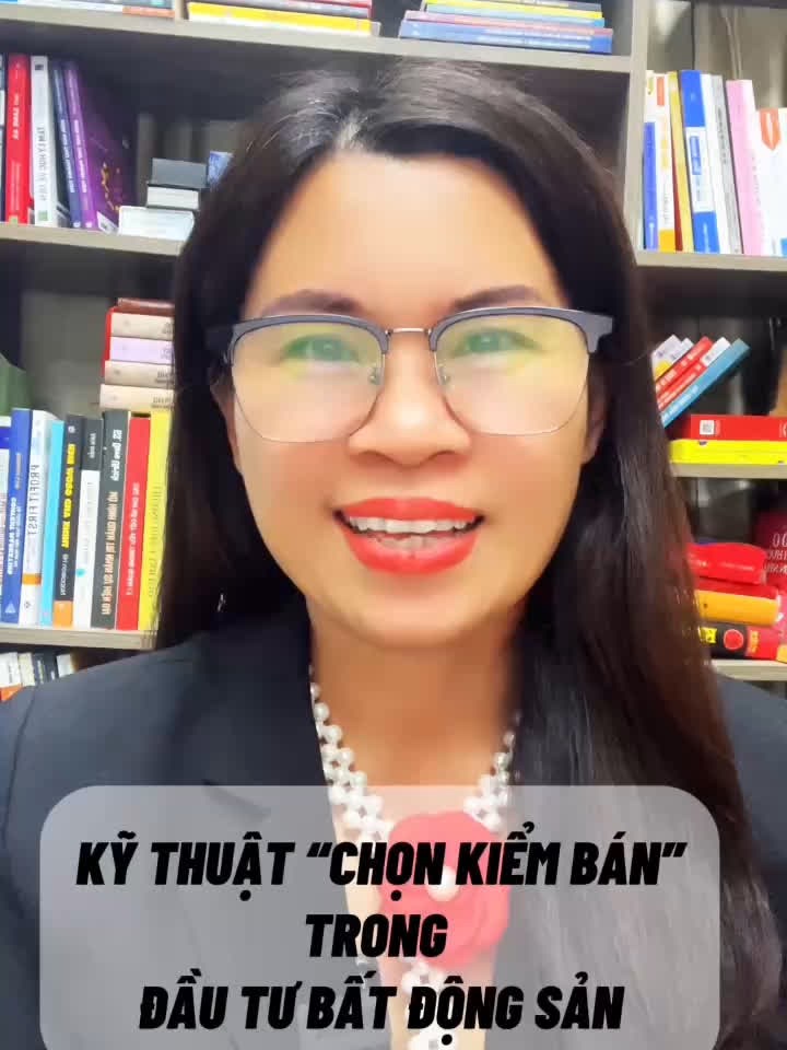Kỹ thuật chọn kiểm bán trong đầu tư bđs