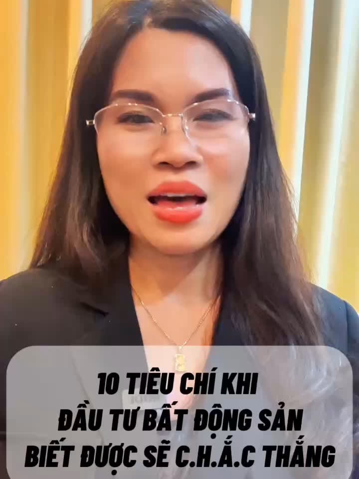 10 Tiêu chí khi đầu tư Bất động sản biết được sẽ chắc thắng