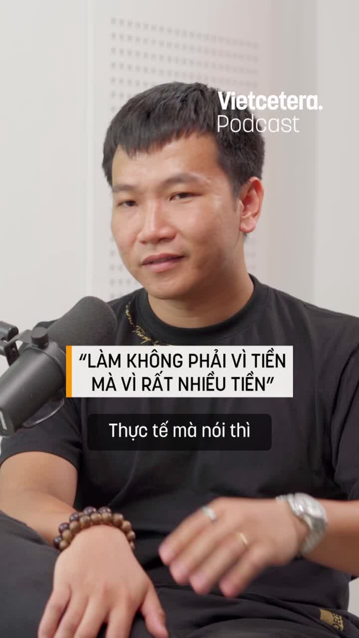 "Làm không phải vì tiền mà là vì rất nhiều tiền"