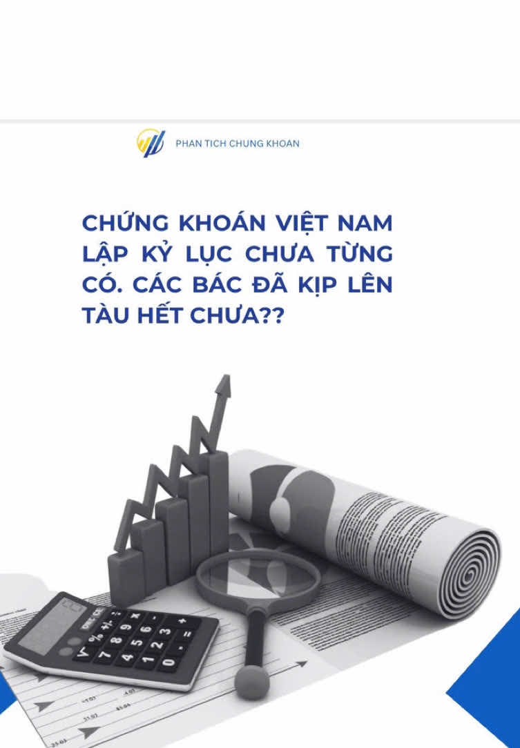 Chứng khoán Việt Nam và những lần thị trường kỷ lục chưa từng có