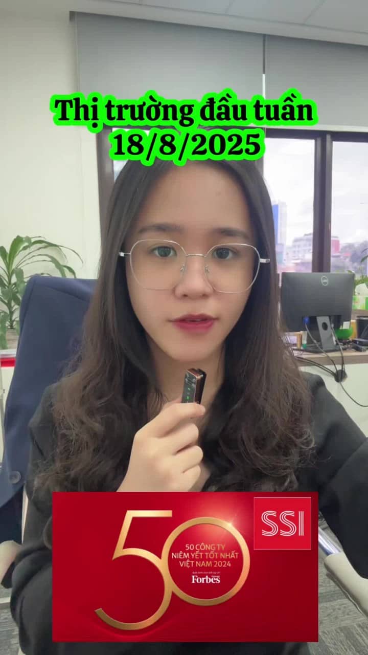 Thị trường Đầu tuần 18/8/2025 