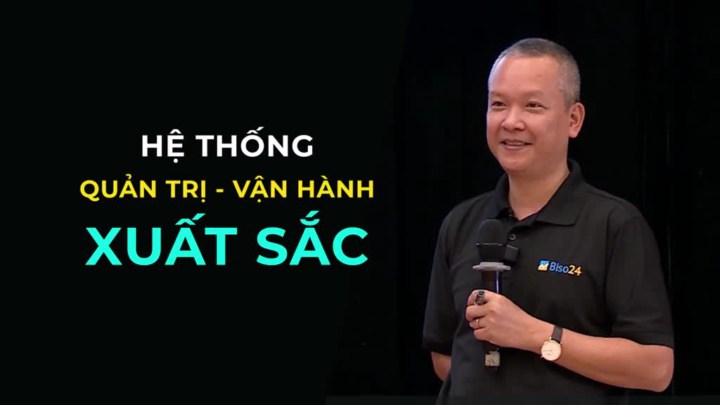 Quản trị vận hành xuất sắc: Tốc độ - Giảm phí - Ủy nhiệm tiến đến tự động hóa quản trị vận hành doanh nghiệp theo cách đồng bộ và bài bản