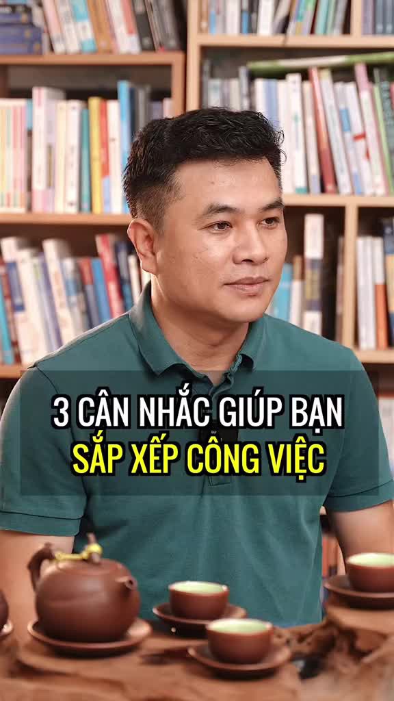 Sắp xếp công việc một cách hiệu quả với 3 cân nhắc này