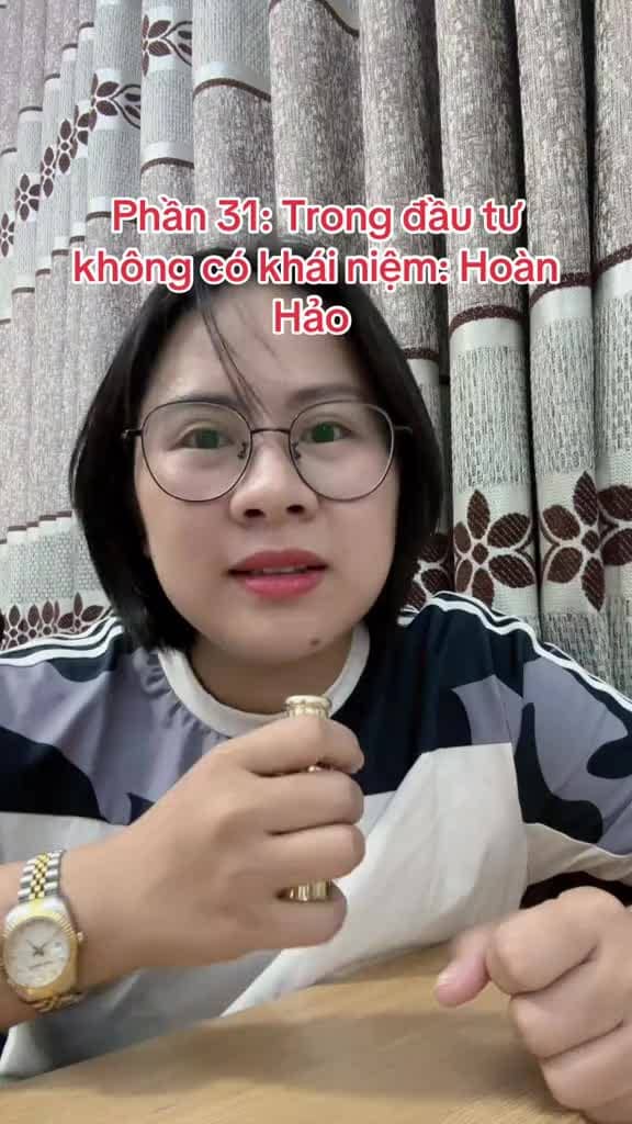 Trong đầu tư không có khái niệm: Hoàn Hảo