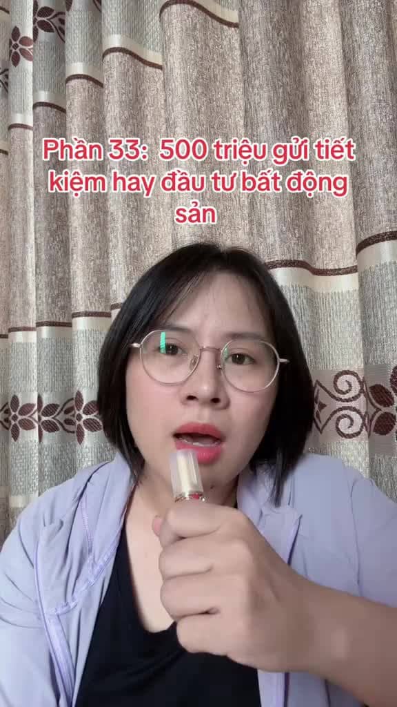 500 triệu gửi tiết kiệm hay đầu tư bất động sản