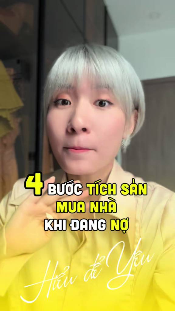 4 bước Tích Sản Mua Nhà khi đang Nợ