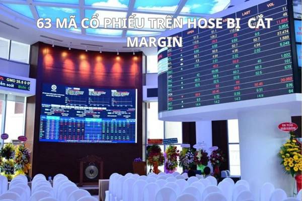 Cập nhật mới nhất danh sách 63 mã chứng khoán trên HoSE bị cắt margin