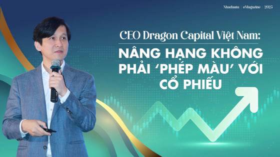 Lời khuyên đắt giá của CEO Dragon capital về nâng hạng thị trường chứng khoán