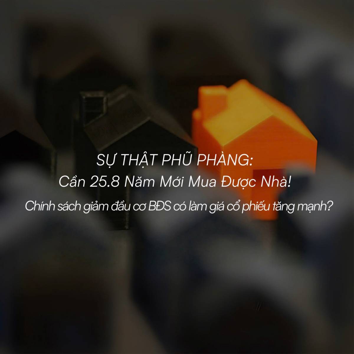 Sự thật phũ phàng: Cần 25,8 năm mới mua được nhà