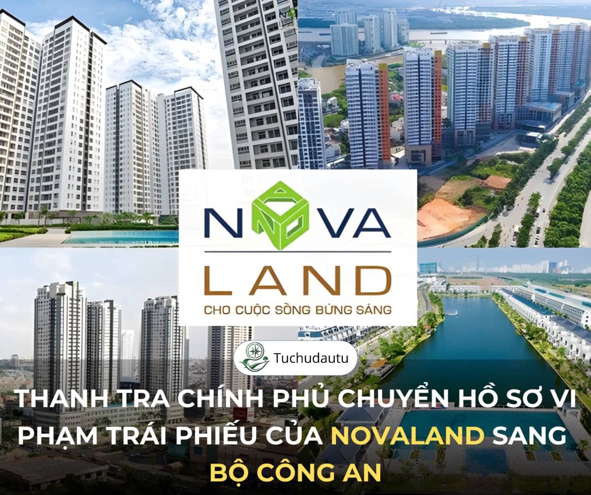 Thanh tra Chính phủ chuyển hồ sơ vi phạm trái phiếu của Novaland sang Bộ Công an. Thanh tra Chính phủ  ...