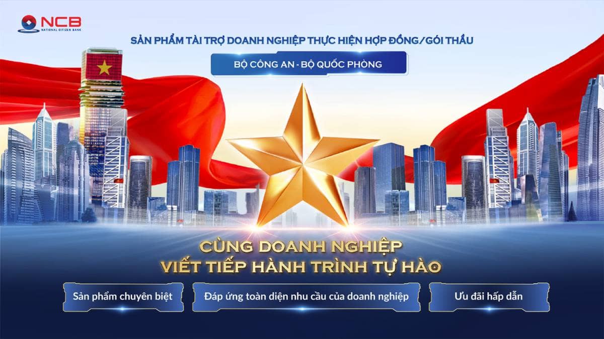 NCB đồng hành cùng doanh nghiệp thực hiện dự án vốn công, ODA và an ninh – quốc phòng