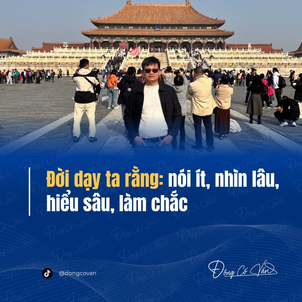 Đời dạy ta rằng: nói ít, nhìn lâu, hiểu sâu, làm chắc