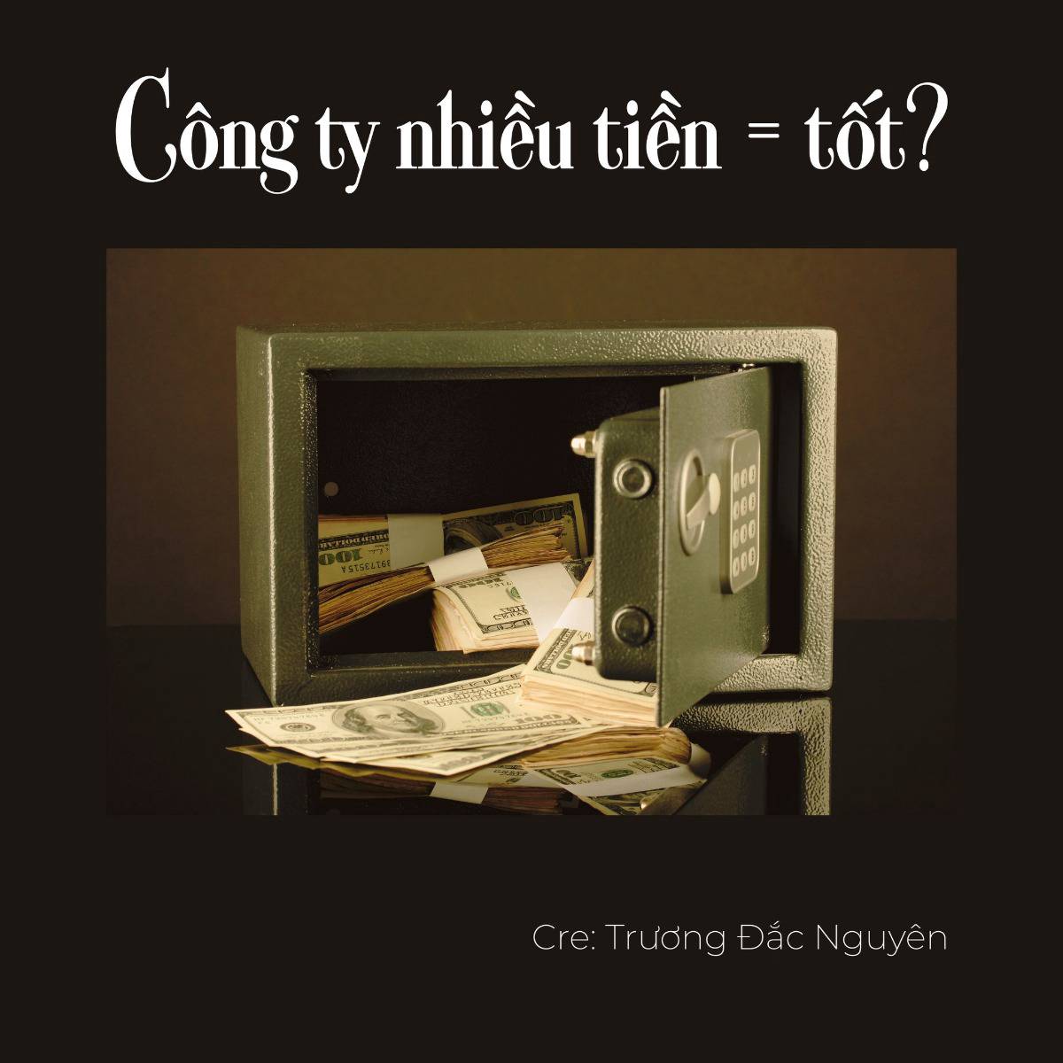Sự thật sẽ khiến bạn nghĩ lại! Doanh nghiệp nhiều tiền không phải là một khoản đầu tư tốt?