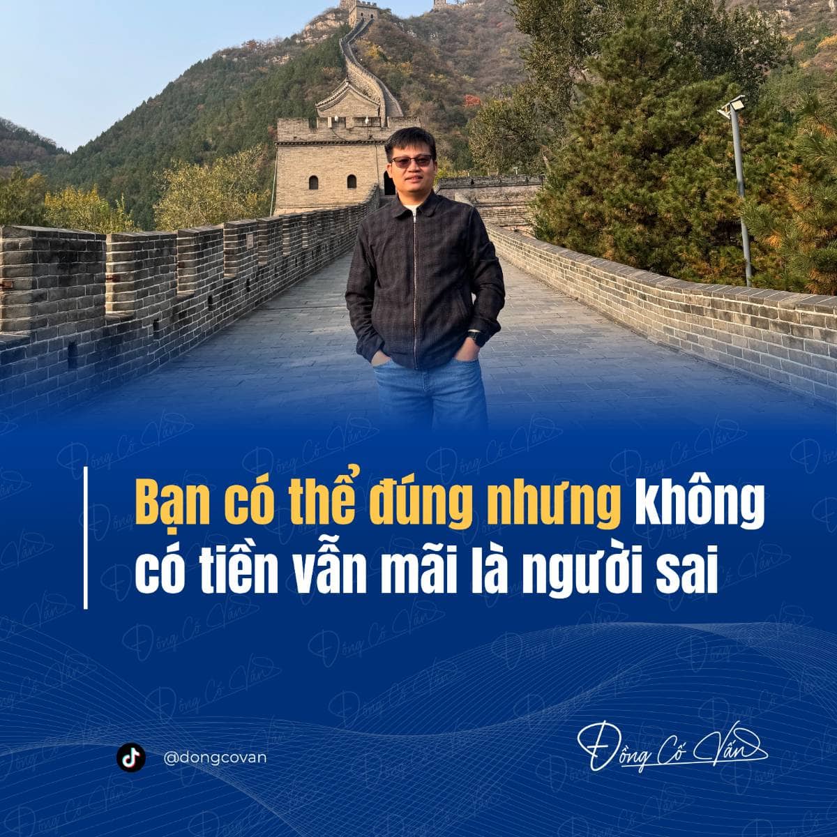 “Khi bạn sai nhưng đồng tiền sẽ giúp bạn đúng - Bạn có thể đúng, nhưng không có tiền vẫn mãi là người sai”