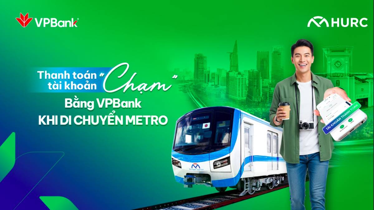 Thanh toán Metro chỉ bằng một chạm điện thoại với tài khoản thanh toán của VPBank